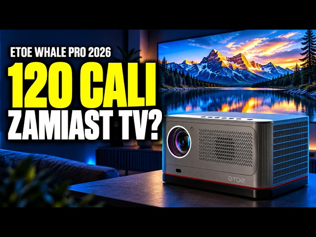 120 cali zamiast telewizora? ETOE Whale Pro 2026 – test