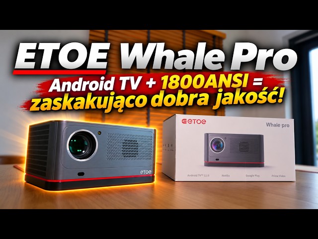  ETOE Whale Pro (2026) - projektor z Android TV, który wyświetli nawet 120 cali! | recenzja